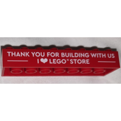 Brick 2 x 8 with 'THANK YOU FOR BUILDING WITH US I HEART LEGO STORE' Pattern Brick 2 x 8 with 'THANK YOU FOR BUILDING WITH US I HEART LEGO STORE' Pattern