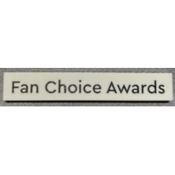 Tile 1 x 6 with 'Fan Choice Awards' Pattern Tile 1 x 6 with 'Fan Choice Awards' Pattern